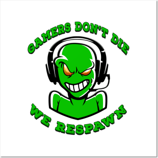 Gamers Dont Die We Respawn Green Posters and Art